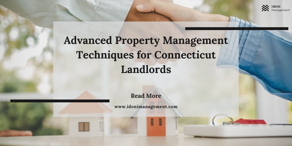 Advanced Property Management Techniques for Connecticut Landlords